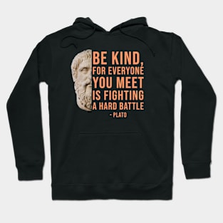 Plato Philosophy Quote - Be Kind Hoodie